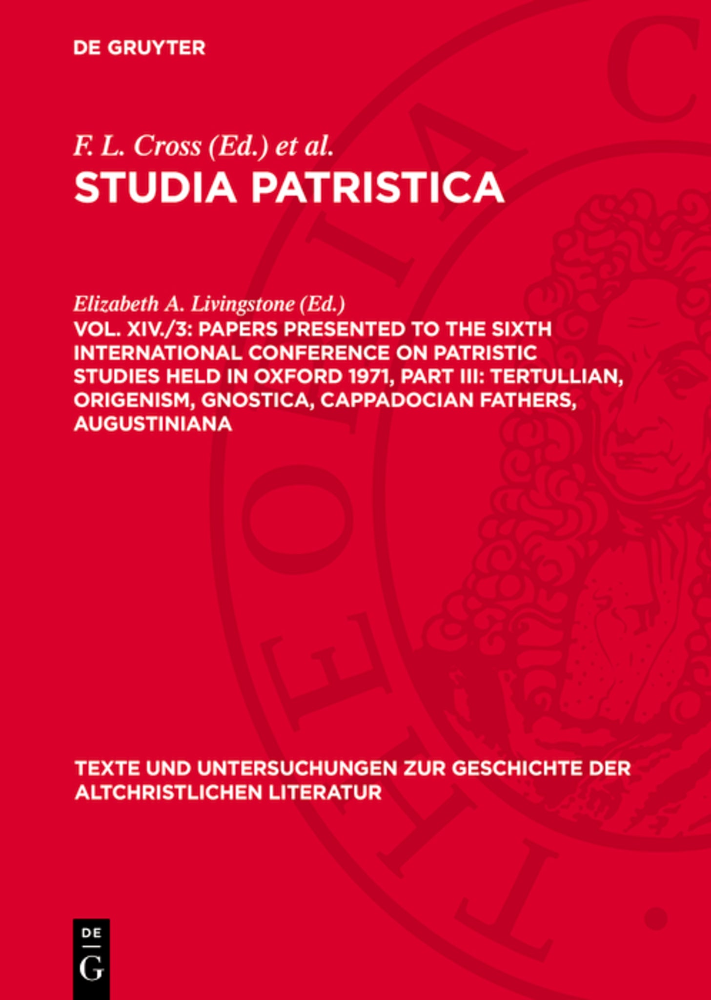 Papers presented to the Sixth International Conference on Patristic Studies held in Oxford 1971, Part III: Tertullian, Origenism, Gnostica, Cappadocian Fathers, Augustiniana